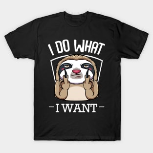 Sloth - I Do What I Want - Middlefinger T-Shirt